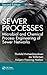 Sewer Processes: Microbial and Chemical Process Engineering of Sewer Networks, Second Edition