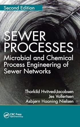 Sewer Processes: Microbial and Chemical Process Engineering of Sewer Networks 2nd Edition Sewer Processes: Microbial and Chemical Process Engineering of Sewer Networks 2nd Edition book cover