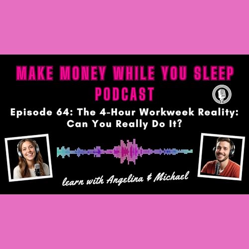 Page de couverture de Episode 64: The 4-Hour Workweek Reality: Can You Really Do It?
