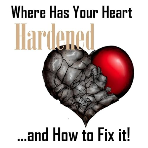 05-14-26 Where Has Your Heart Hardened ...and How to Fix it - Podcast Style Show - It's Your Divine Destiny