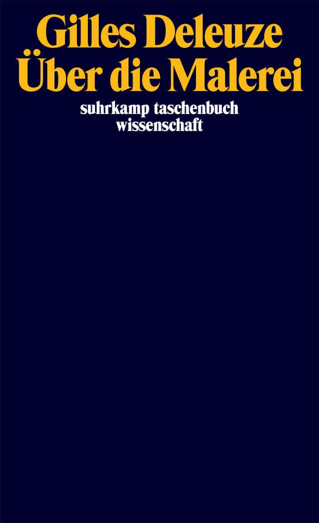 Über die Malerei: Vorlesungen März-Juni 1981 | Die legendären Vorlesungen des großen Philosophen