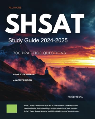 SHSAT Study Guide 2025-2026: All in One SHSAT Exam Prep for the Examination for Specialized High School Admissions Test. Includes SHSAT Exam Review Material and 700 SHSAT Practice Test Questions