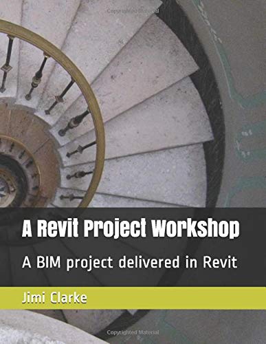 Project Workshop: A BIM project delivered in Revit