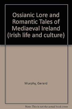 Paperback Ossianic Lore and Romantic Tales of Mediaeval Ireland Book