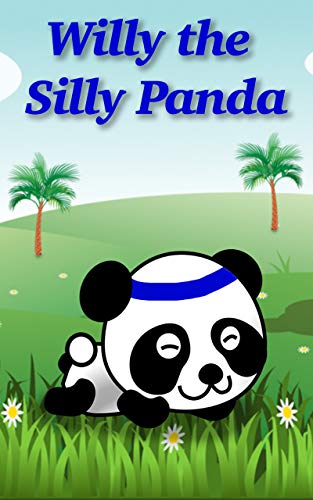 Books For Kids - Willy the Silly Panda: Bedtime Stories For Kids Ages 3-6 (Children's Books - Free Stories) (English Edition)