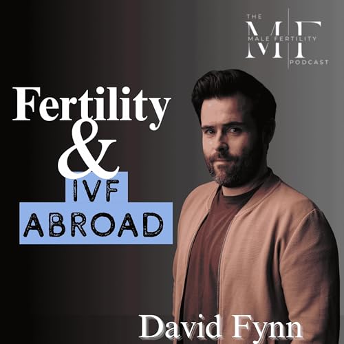 IVF in Greece, Miscarriage & Finding Hope with David Fynn