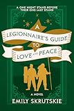 A Legionnaire's Guide to Love and Peace: A Novel