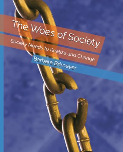 The Woes of Society: Society Needs to Realize and Change