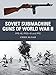 Produktbild Soviet Submachine Guns of World War II: PPD-40, PPSh-41 and PPS (Weapon, Band 33)