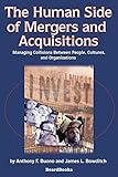 The Human Side of Mergers and Acquisitions: Managing Collisions Between People, Cultures, and Organizations