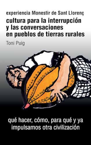 Cultura para la interrupción y las conversaciones en pueblos de tierras rurales: Qué hacer, cómo, para qué y ya - Impulsamos otra civilización