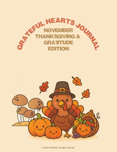 Grateful Hearts Journal - November Thanksgiving & Gratitude Edition: A...