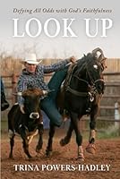Look Up: Defying All Odds with God’s Faithfulness 1966659784 Book Cover