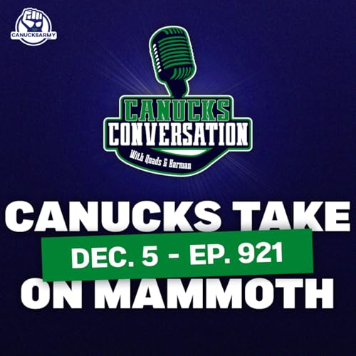 Dec. 5: H&ouml;glander speaks, Canucks take on Mammoth (ep. 921) Podcast Por  arte de portada