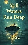 Still Waters Run Deep: Proverbs
