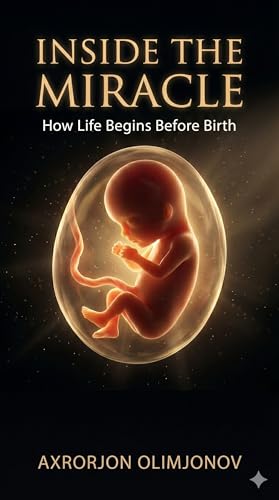 Inside the Miracle: How Life Begins Before Birth