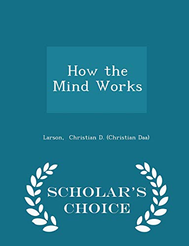 How the Mind Works - Scholar's Choice Edition 1297318188 Book Cover