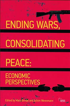 Ending Wars, Consolidating Peace: Economic Perspectives book cover