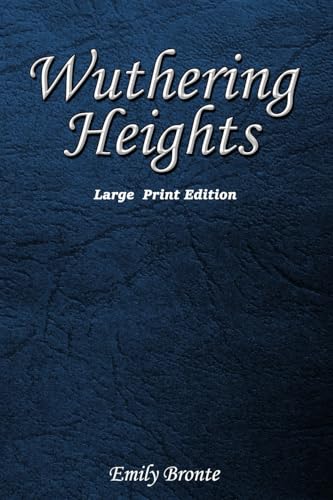 Wuthering Heights: Large Print Edition