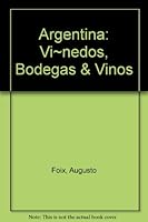 Argentina: Vi~Nedos, Bodegas & Vinos (Spanish Edition) 9879501411 Book Cover