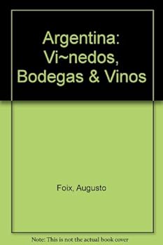 Hardcover Argentina: Vi~nedos, Bodegas & Vinos (Spanish Edition) [Spanish] Book