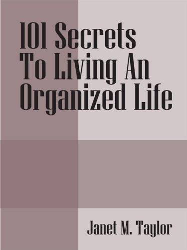 101 Secrets To Living An Organized Life