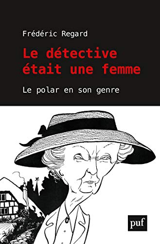 Le détective était une femme: Le polar en son genre