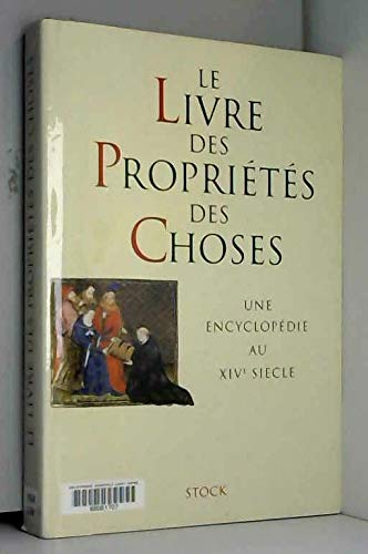 Télécharger Le Livre des Propriétés des Choses. Une encyclopédie au XIVe siècle Gratuit