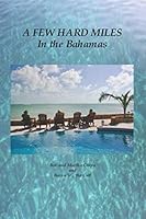 A Few Hard Miles - In the Bahamas 177702000X Book Cover