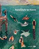 RAOUL DUFY AU HAVRE