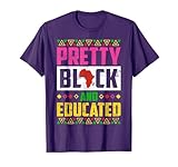 Pretty Black and Educated I Am The Strong African Queen Girl T-Shirt