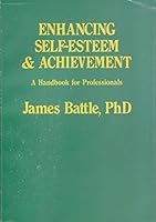 Enhancing self-esteem & achievement: A handbook for professionals 0969435223 Book Cover