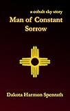 spenrather weg  Man of Constant Sorrow: A Cobalt Sky Story (English Edition)