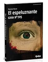 El espeluznante Caso N° 705 9875042579 Book Cover
