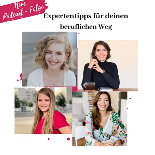 Erfolgreich in der neuen Arbeitswelt: 4 Expertinnen teilen ihre wichtigsten Tipps cover art