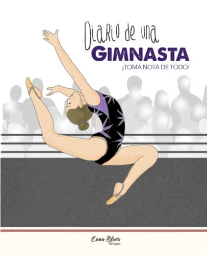 Diario de una gimnasta. Seguimiento de entrenamientos diarios, objetivos, organizador de torneos y competiciones.: Diario de recuerdos de temporada de ... y compañeras. Guía práctica. Agenda deporte