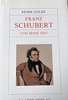 Franz Schubert und seine Zeit (Grosse Komponisten und ihre Zeit) 3890072666 Book Cover