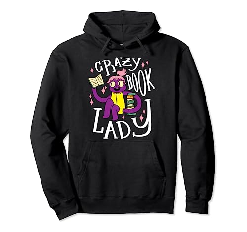 Crazy Book Lady - Lectora de lectura con cita divertida Sudadera con Capucha