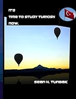 It's Time to Study Turkish Now.: Full Color Version 0692826866 Book Cover