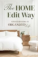 The Home Edit Way: Strategies for an Organized Life B0D8L8DC3K Book Cover