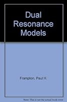 Dual resonance models (Frontiers in physics) 0805325816 Book Cover