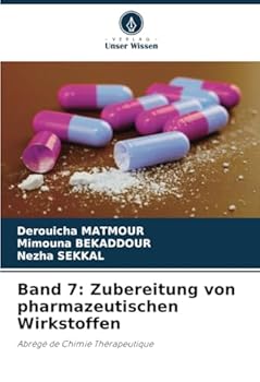 Band 7: Zubereitung von pharmazeutischen Wirkstoffen: Abrégé de Chimie Thérapeutique (German Edition)