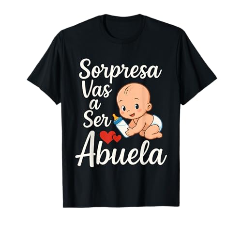 Sorpresa Vas A Ser Abuela T-Shirt