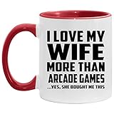 I Love My Wife More Than Arcade Games - 11oz Accent Mug Red Kaffeebecher 325ml Rot Keramik-Teetasse - Geschenk zum Geburtstag Jahrestag Weihnachten Valentinstag