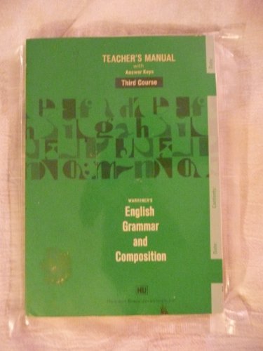 Warriner's English grammar and composition: Complete course : teacher's manual with answer keys Warriner's English grammar and composition: Complete course : teacher's manual with answer keys
