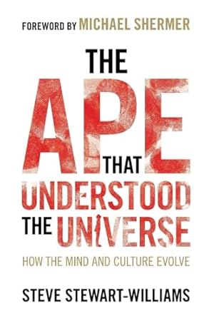 The Ape that Understood the Universe