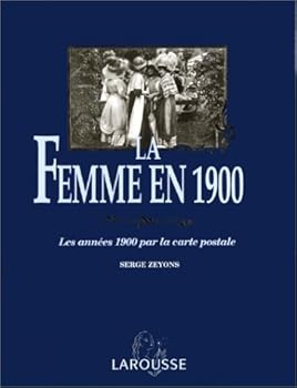 Les annees 1900 par la carte postale - la femme en 1900 112897