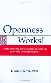 Hardcover Openness Works! Create personal, professional and financial growth in any organization Book