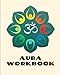 Aura Workbook: Energy Healers | Reiki Practitioners | Divine | body Vibrations | Healing Hands | Color | Chakra | Outline Body Aura | Grounding | Magical | Vibe Scale