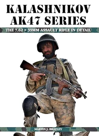 Kalashnikov AK47 Series: The 7.62 x 39mm Assault Rifle in Detail book cover